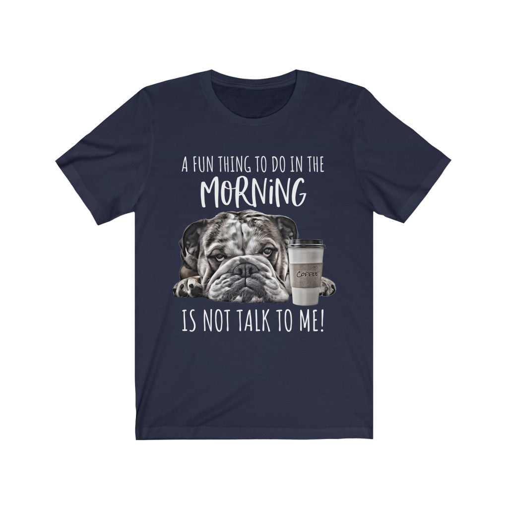 Dont Talk To Me Shirt