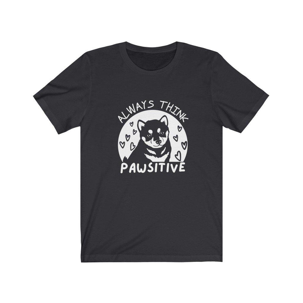 Always Think Pawsitive (Unisex Tee) - DoggoAppreciation