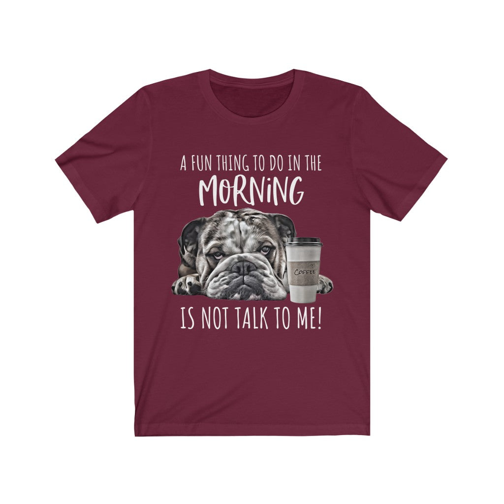 Dont Talk To Me Shirt